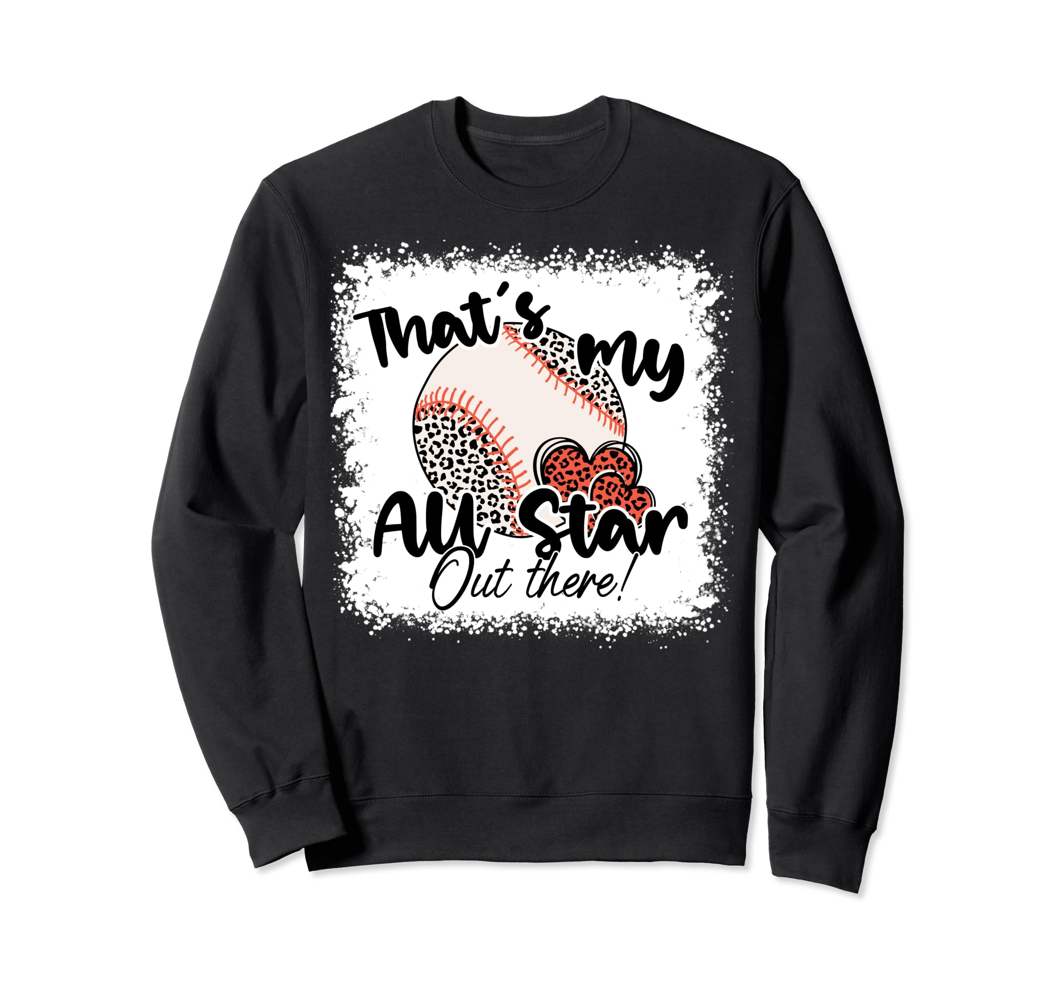 Thats My All Star Out There Sweatshirt - Casual Everyday Wear Unisex - T-Shirt, Sweatshirt, Hoodie
