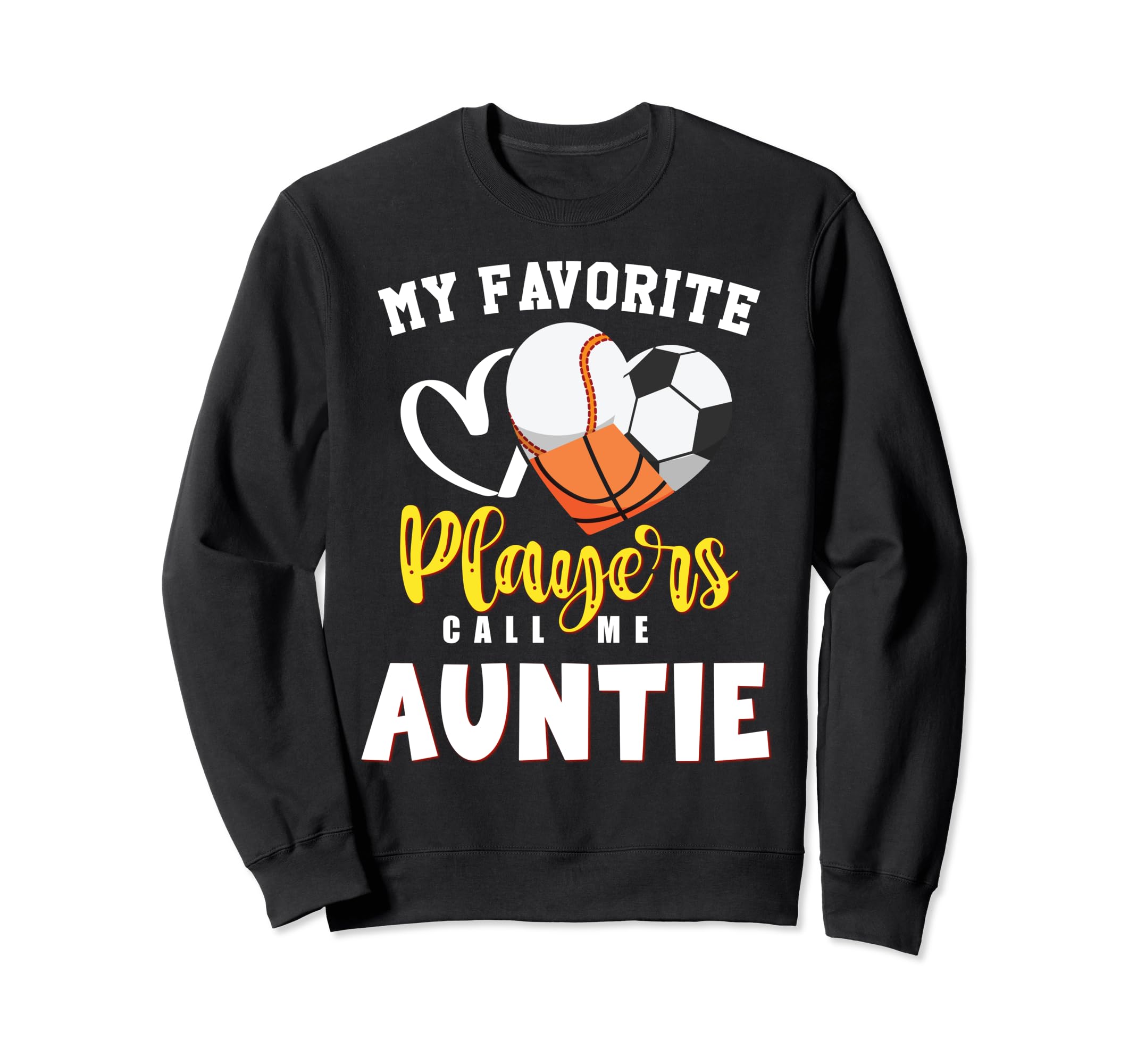 Auntie My Favorite Baseball Soccer Sweatshirt - Fun Novelty Design Unisex - T-Shirt, Sweatshirt, Hoodie