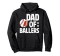 Dad Ballers Proud Baseball Football Dad Hoodie - Streetwear Style Unisex - T-Shirt, Sweatshirt, Hoodie