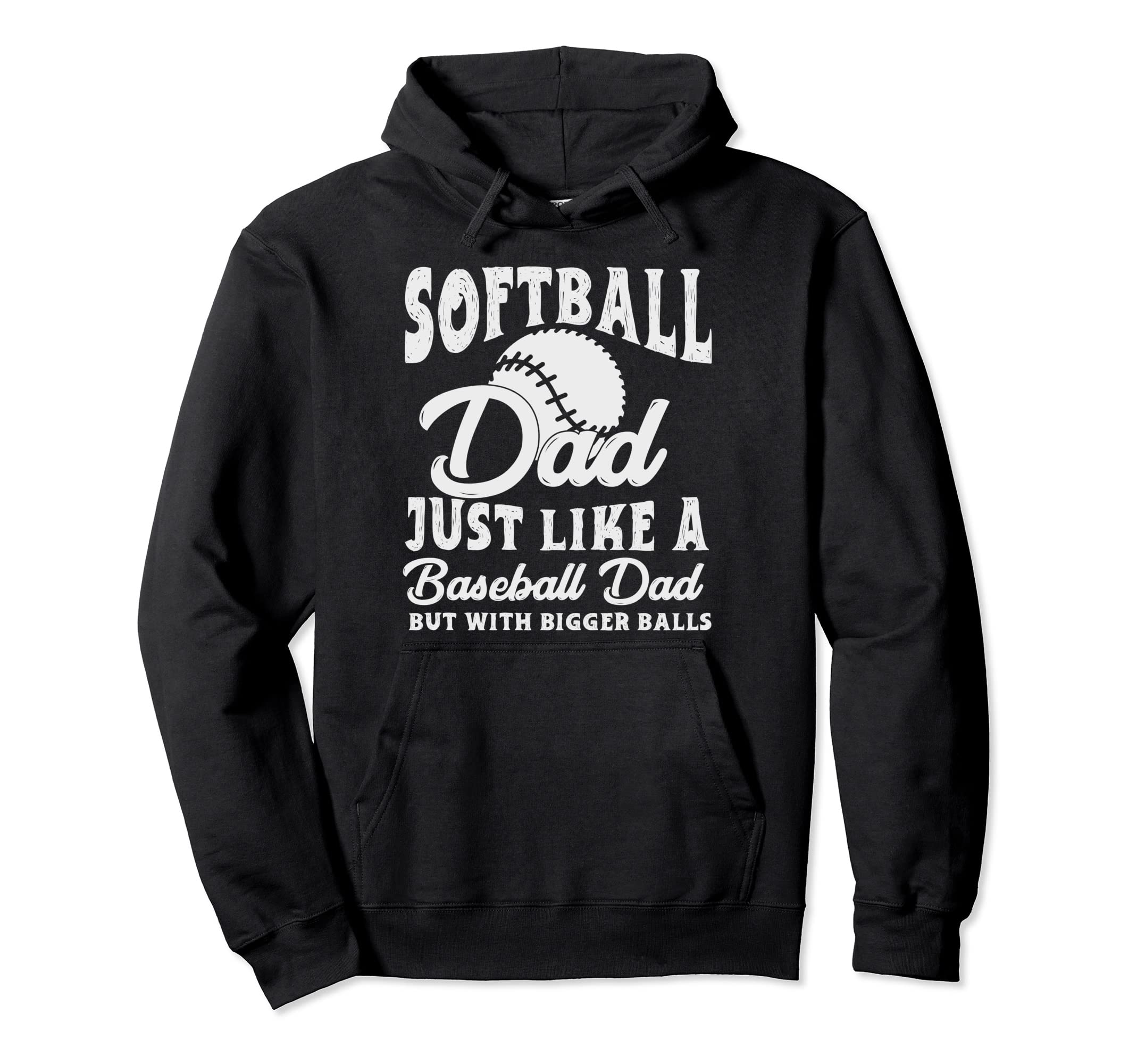 Funny Softball Dad Just Like Hoodie - Casual Everyday Wear for Adults - T-Shirt, Sweatshirt, Hoodie