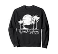 North Shore Beach Hawaii Surf Sweatshirt - Fun Novelty Design for Adults - T-Shirt, Sweatshirt, Hoodie