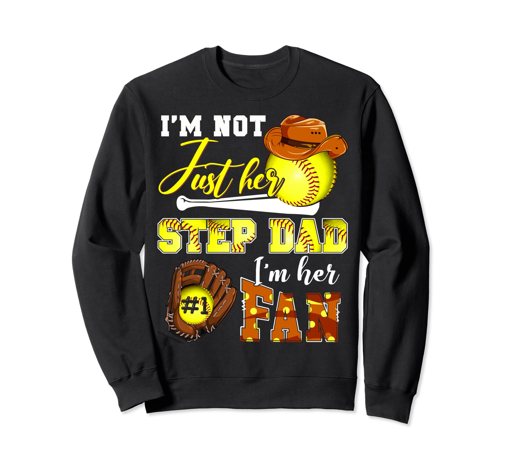 Im Not Just Her Stepdad Im Her Sweatshirt - Aesthetic Graphic for Adults - T-Shirt, Sweatshirt, Hoodie