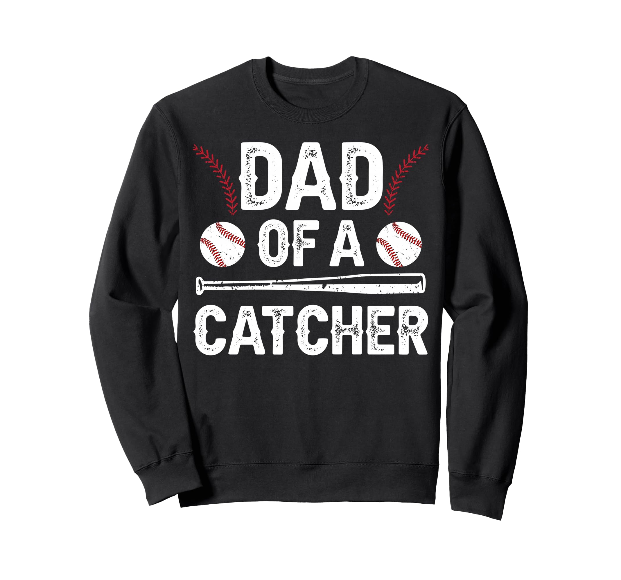 Dad Baseball Catcher Dad Baseball Sweatshirt - Fun Novelty Design Unisex - T-Shirt, Sweatshirt, Hoodie