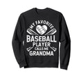 My Favorite Baseball Player Calls Me Sweatshirt - Trendy Graphic Men Women - T-Shirt, Sweatshirt, Hoodie