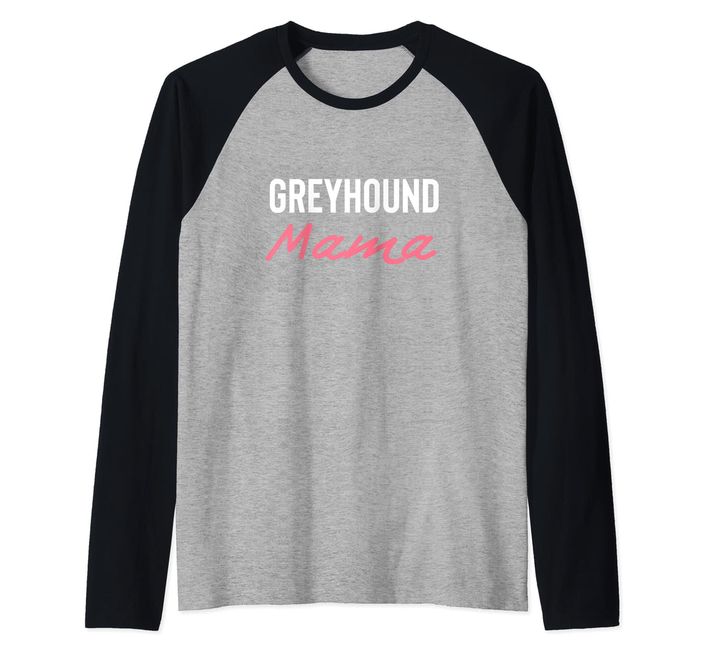 Great Greyhound Mama Greyhound Dog Sweatshirt - Fun Novelty Design Unisex - T-Shirt, Sweatshirt, Hoodie