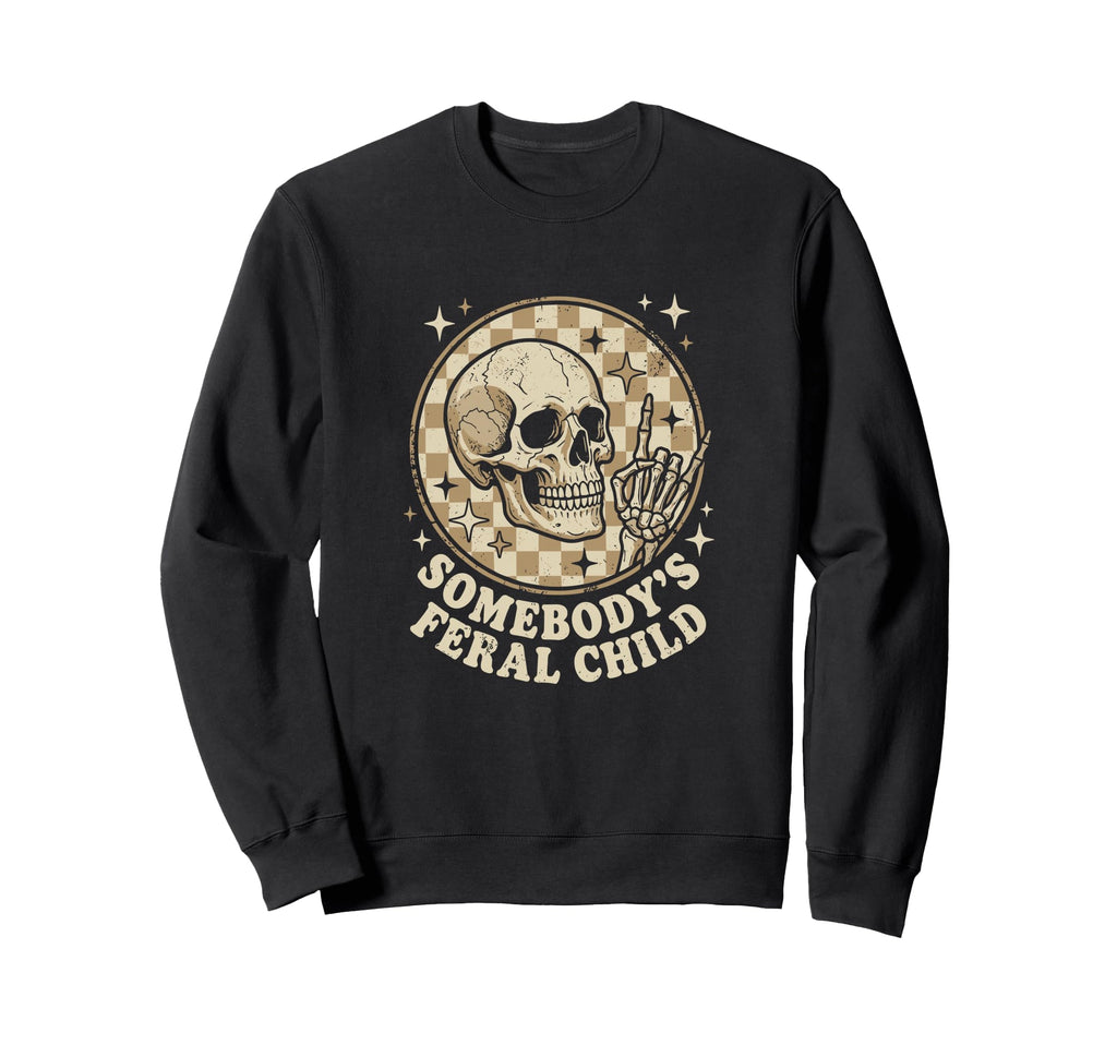 Somebodys Feral Child Skull Rock Sweatshirt - Fun Novelty Design Unisex - T-Shirt, Sweatshirt, Hoodie
