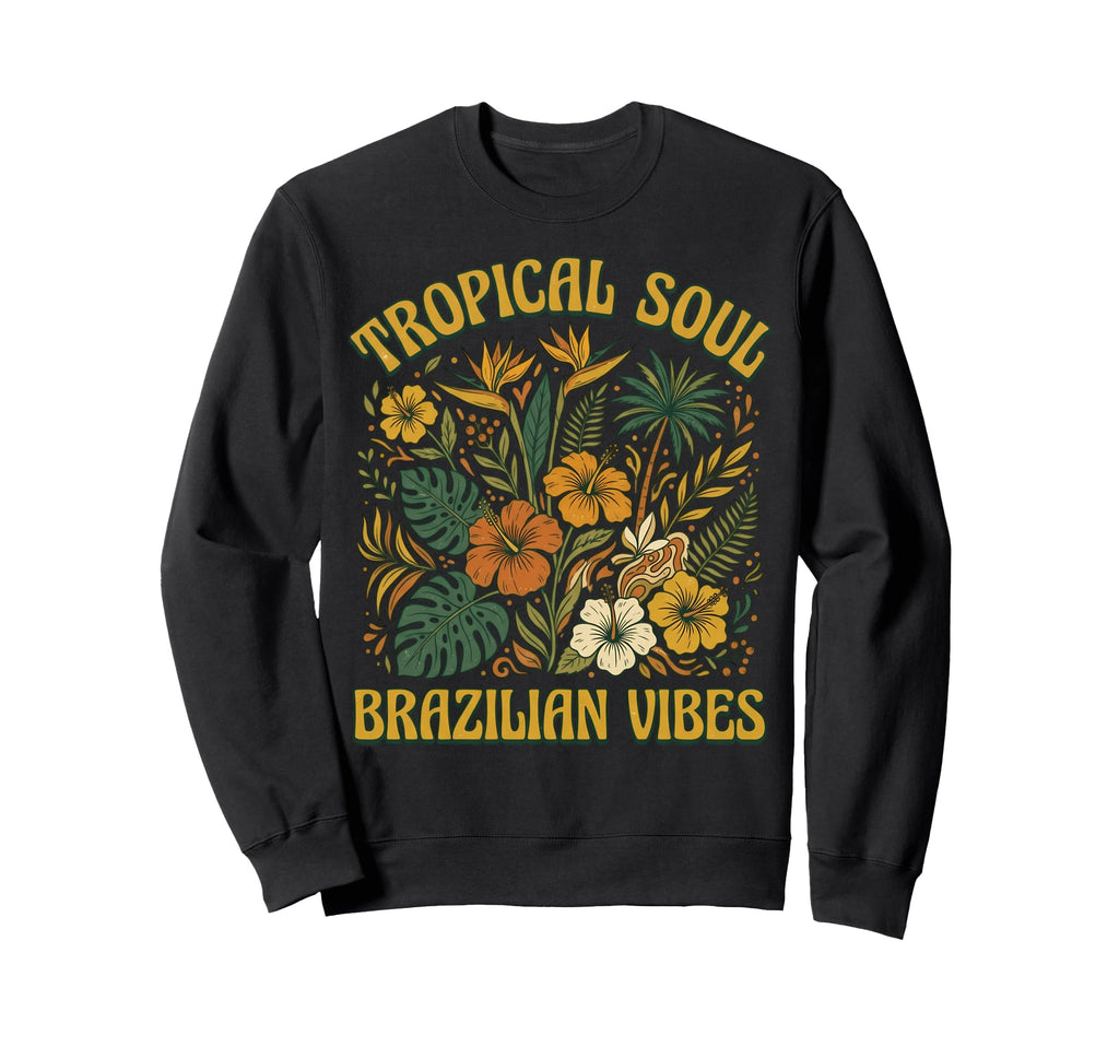 Tropical Soul Brazilian Vibes 70S Sweatshirt - Minimalist Print Men Women - T-Shirt, Sweatshirt, Hoodie