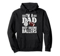 Im Dad Busy Raising Ballers Football Hoodie - Trendy Graphic for Adults - T-Shirt, Sweatshirt, Hoodie