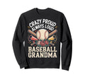 Crazy Proud Always Loud Baseball Sweatshirt - Fun Novelty Design Unisex - T-Shirt, Sweatshirt, Hoodie