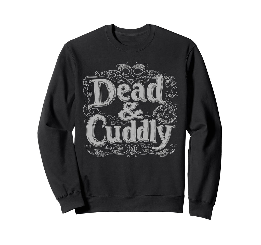 Dead And Cuddly Gothic Alt Sweatshirt - Aesthetic Graphic for Adults - T-Shirt, Sweatshirt, Hoodie