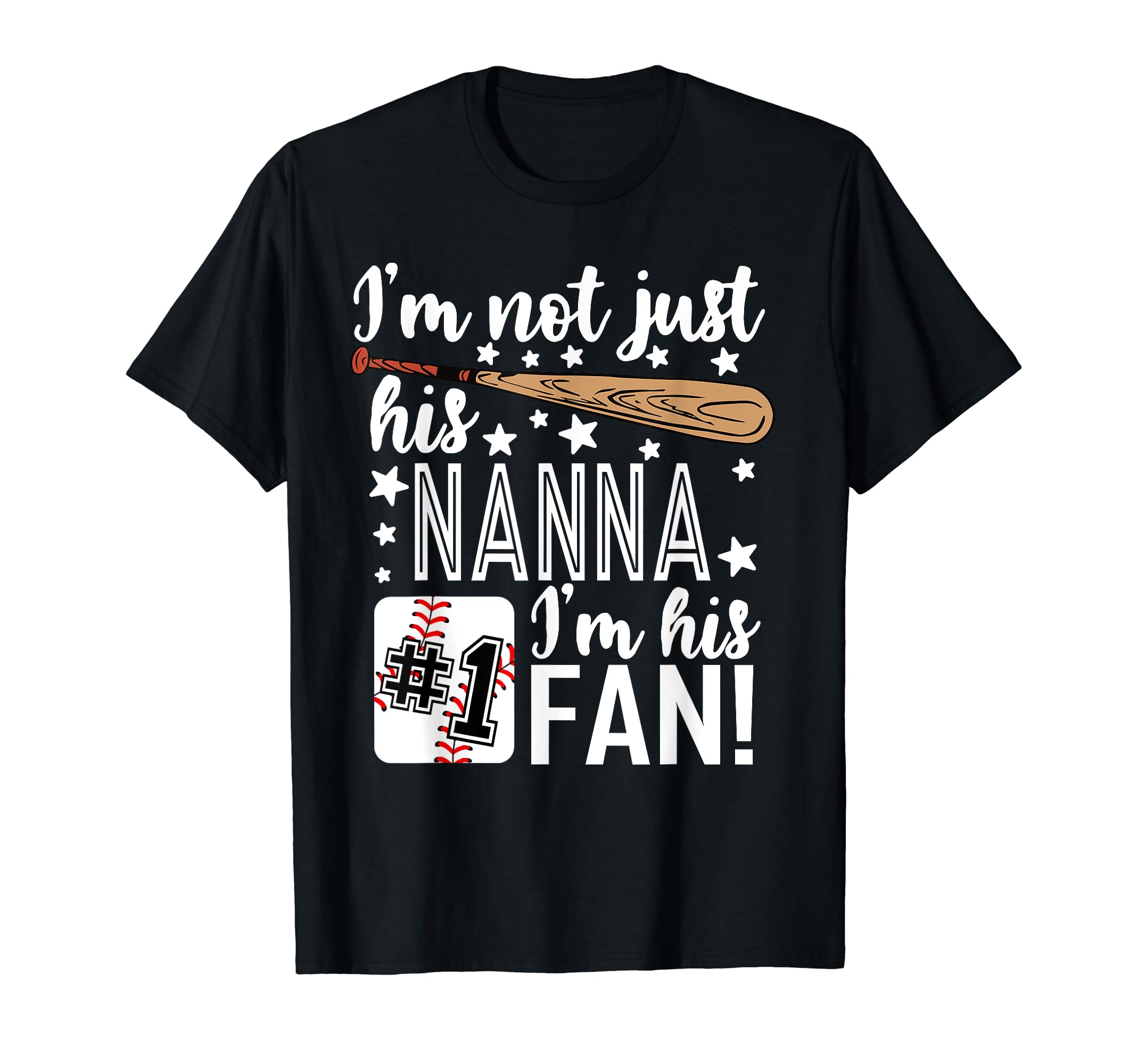 Im Not Just His Nanna Im His 1 Fan T-Shirt - Fun Novelty Design for Adults - T-Shirt, Sweatshirt, Hoodie