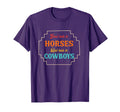 Good Taste Horses Bad Taste Cowboys T-Shirt - Casual Everyday Wear Unisex - T-Shirt, Sweatshirt, Hoodie