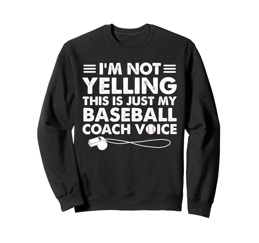 Im Not Yelling This Is Just My Sweatshirt - Fun Novelty Design for Adults - T-Shirt, Sweatshirt, Hoodie
