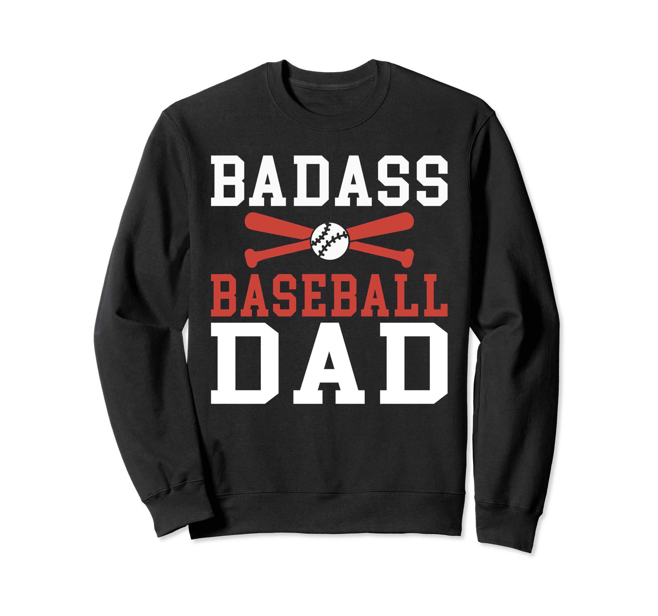 Badass Baseball Dad Sweatshirt - Unique Graphic for Adults - T-Shirt, Sweatshirt, Hoodie