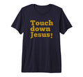 Touchdown Fan Faith Jesus Distressed T-Shirt - Minimalist Print for Adults - T-Shirt, Sweatshirt, Hoodie