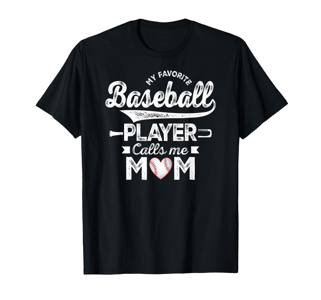My Favorite Baseball Player Calls Me T-Shirt - Unique Graphic Men Women - T-Shirt, Sweatshirt, Hoodie