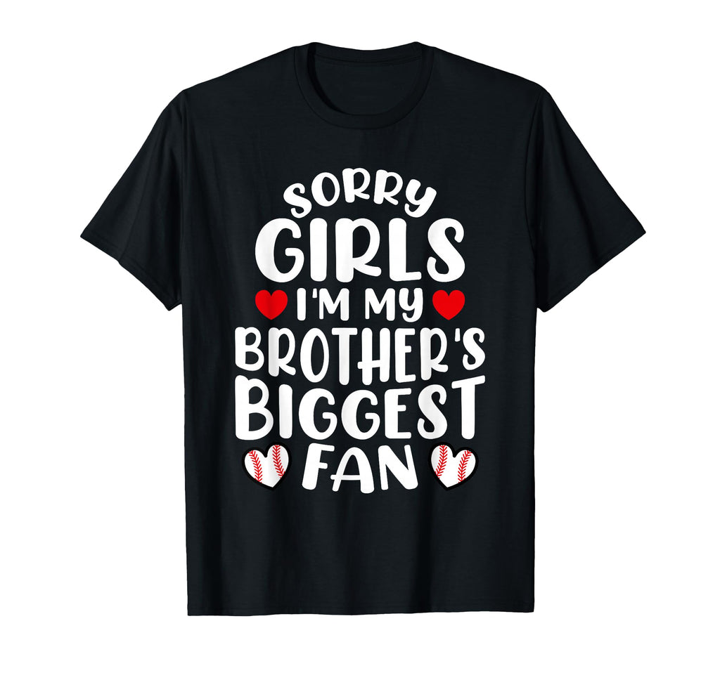 Sorry Im My Brothers Biggest Fan T-Shirt - Streetwear Style Unisex - T-Shirt, Sweatshirt, Hoodie