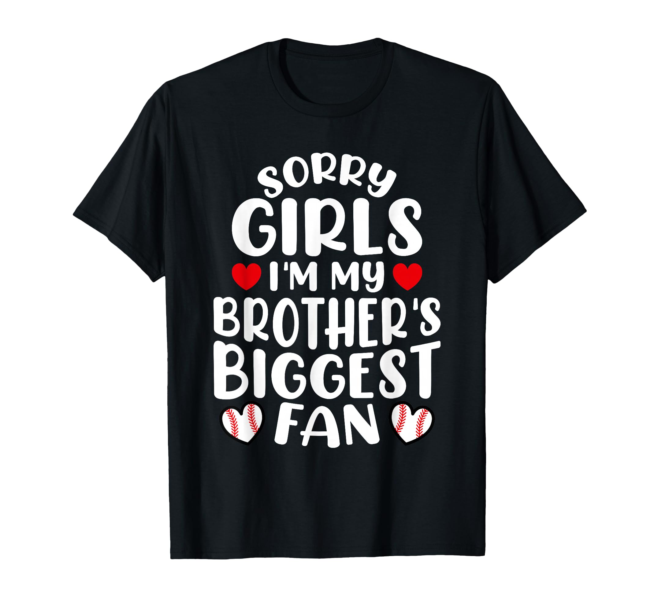 Sorry Im My Brothers Biggest Fan T-Shirt - Streetwear Style Unisex - T-Shirt, Sweatshirt, Hoodie
