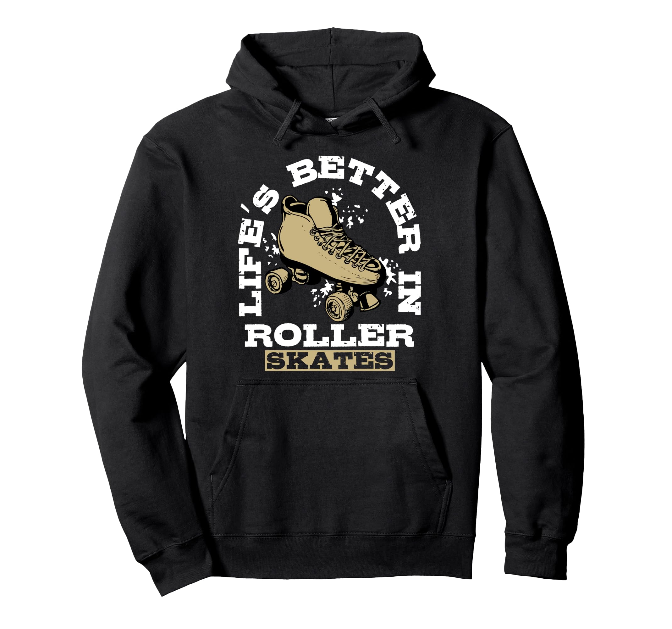Lifes Better Roller Skates Vibe Hoodie - Unique Graphic for Adults - T-Shirt, Sweatshirt, Hoodie