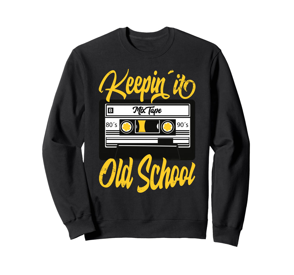 Keeping It Old School 80S 90S Sweatshirt - Aesthetic Graphic Unisex - T-Shirt, Sweatshirt, Hoodie