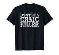 Dont Be Craic Killer Northern Ireland T-Shirt - Minimalist Print Men Women - T-Shirt, Sweatshirt, Hoodie