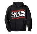 Raising Ballers Baseball Softball Mom Life Hoodie - Unique Graphic Unisex - T-Shirt, Sweatshirt, Hoodie