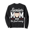Baseball Senior Mom 2026 Final Sweatshirt - Trendy Graphic Men Women - T-Shirt, Sweatshirt, Hoodie