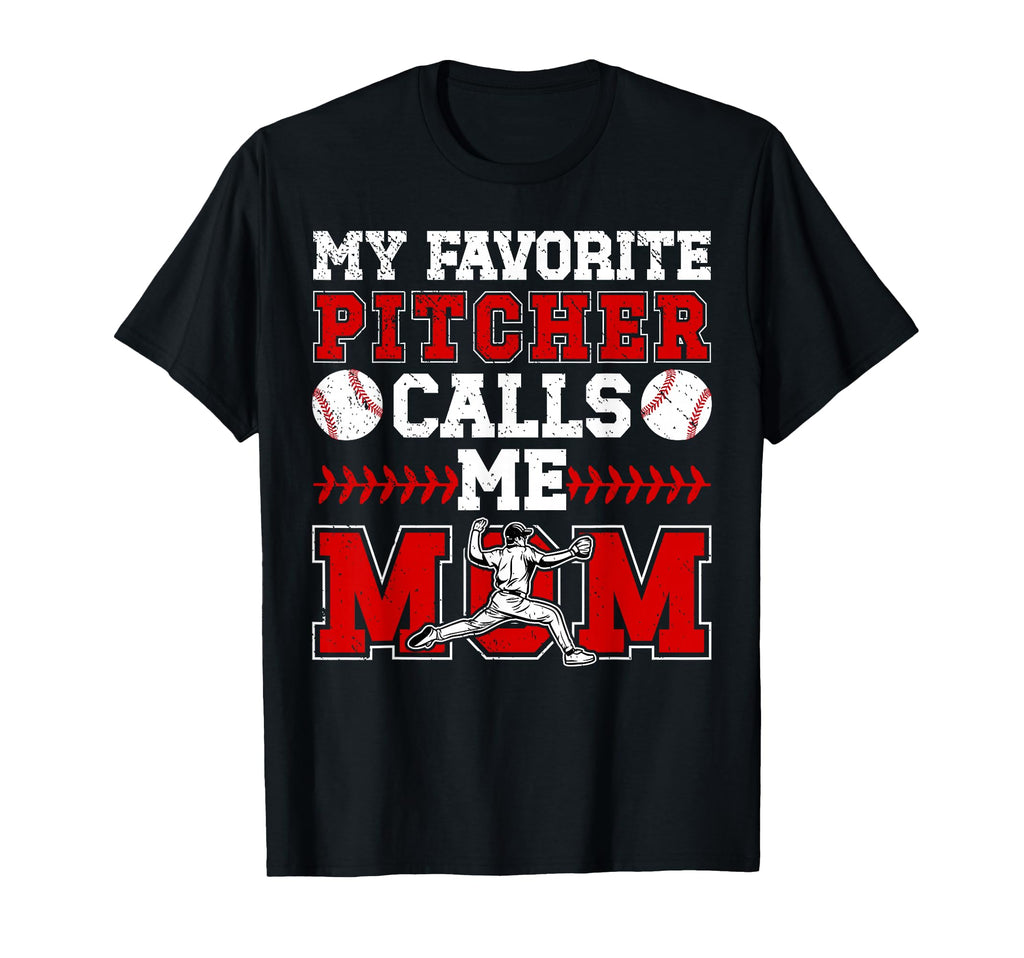 My Favorite Baseball Pitcher Mom T-Shirt - Casual Everyday Wear Men Women - T-Shirt, Sweatshirt, Hoodie