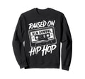 Hip Hop T Shirts Raised Old Sweatshirt - Minimalist Print for Adults - T-Shirt, Sweatshirt, Hoodie