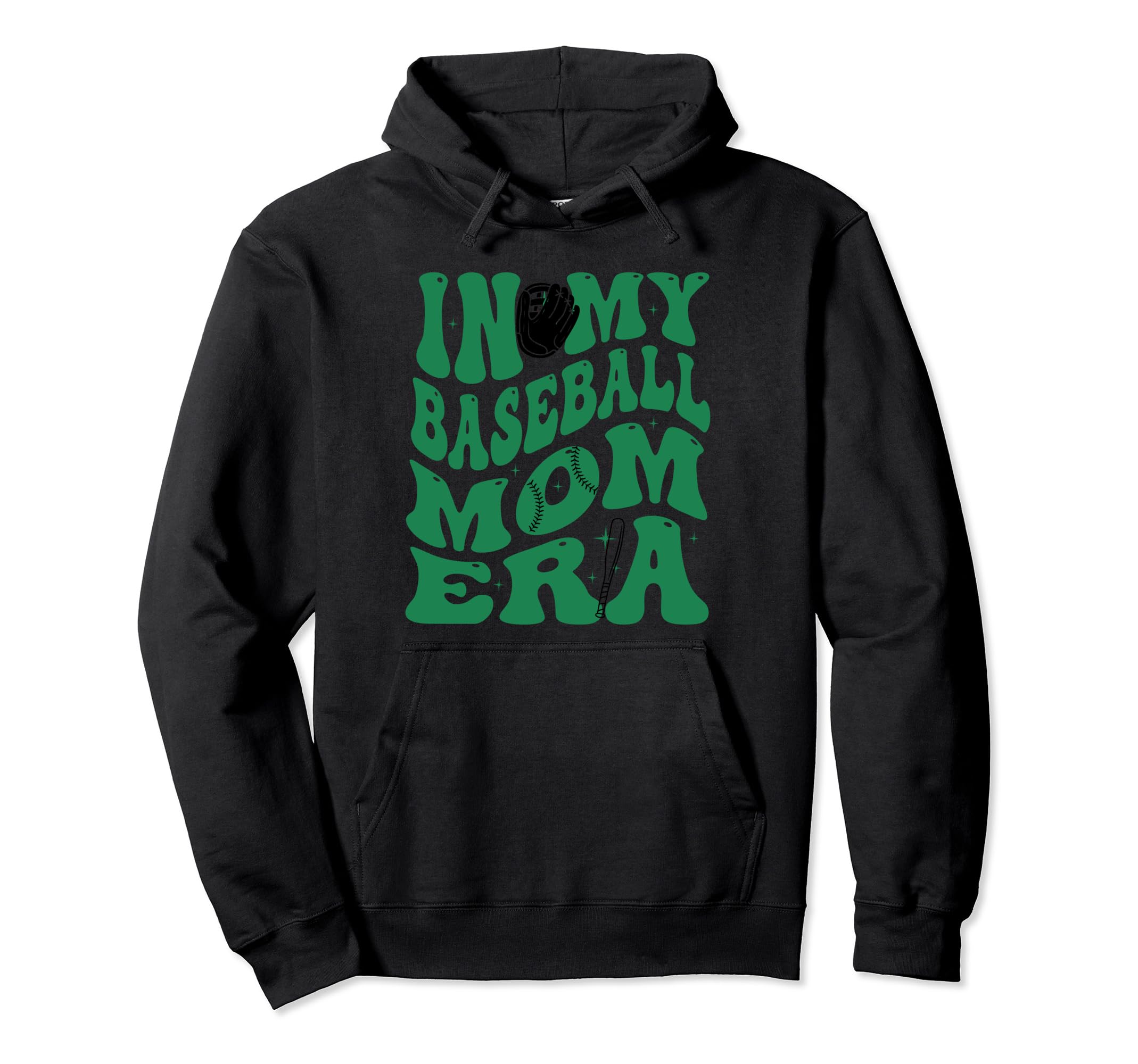 My Baseball Mom Era Green Hoodie - Graphic Print Men Women - T-Shirt, Sweatshirt, Hoodie