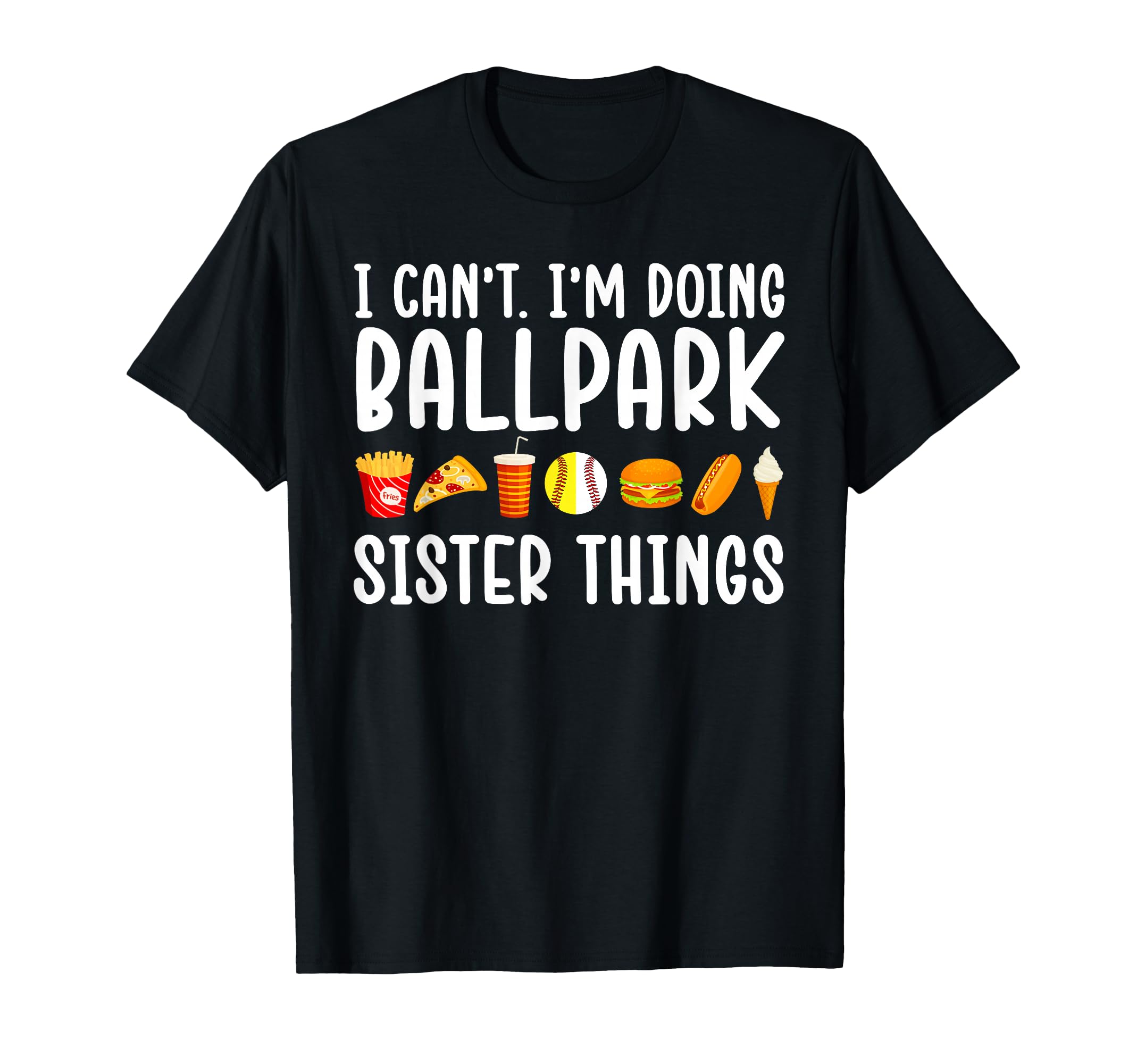 Im Doing Ballpark Sister Things T-Shirt - Graphic Print for Adults - T-Shirt, Sweatshirt, Hoodie