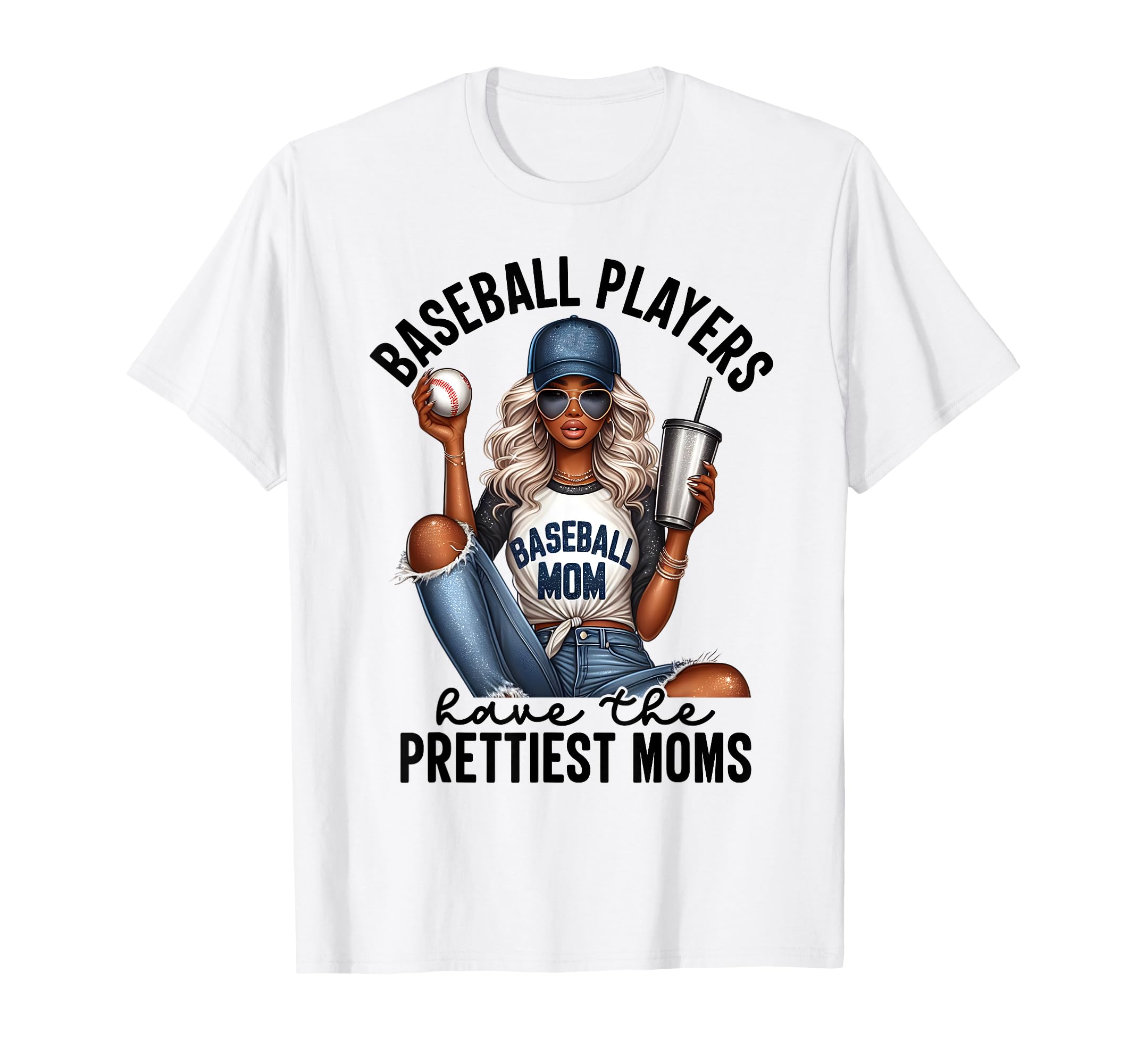 Baseball Players Have Prettiest Moms T-Shirt - Streetwear Style Unisex - T-Shirt, Sweatshirt, Hoodie