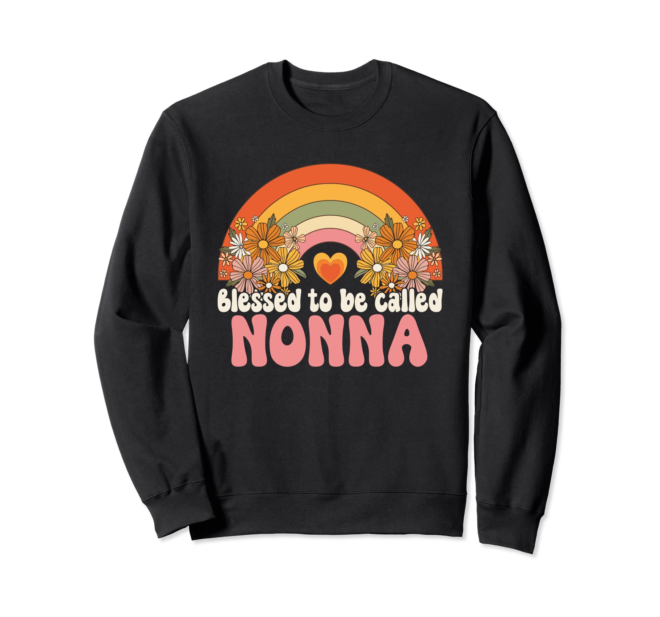 Blessed To Be Called Nonna Rainbow Sweatshirt - Trendy Graphic Men Women - T-Shirt, Sweatshirt, Hoodie