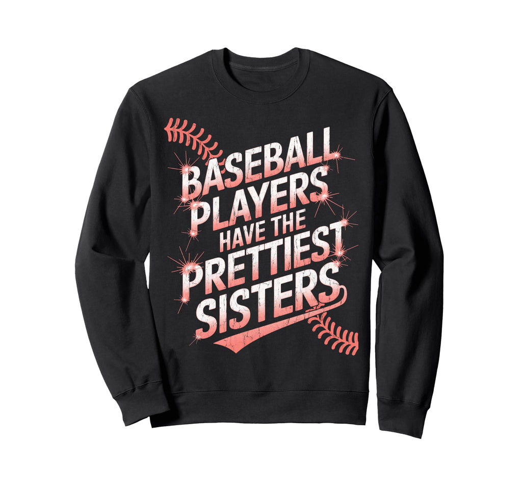 Funny Baseball Players Prettiest Sweatshirt - Minimalist Print Unisex - T-Shirt, Sweatshirt, Hoodie