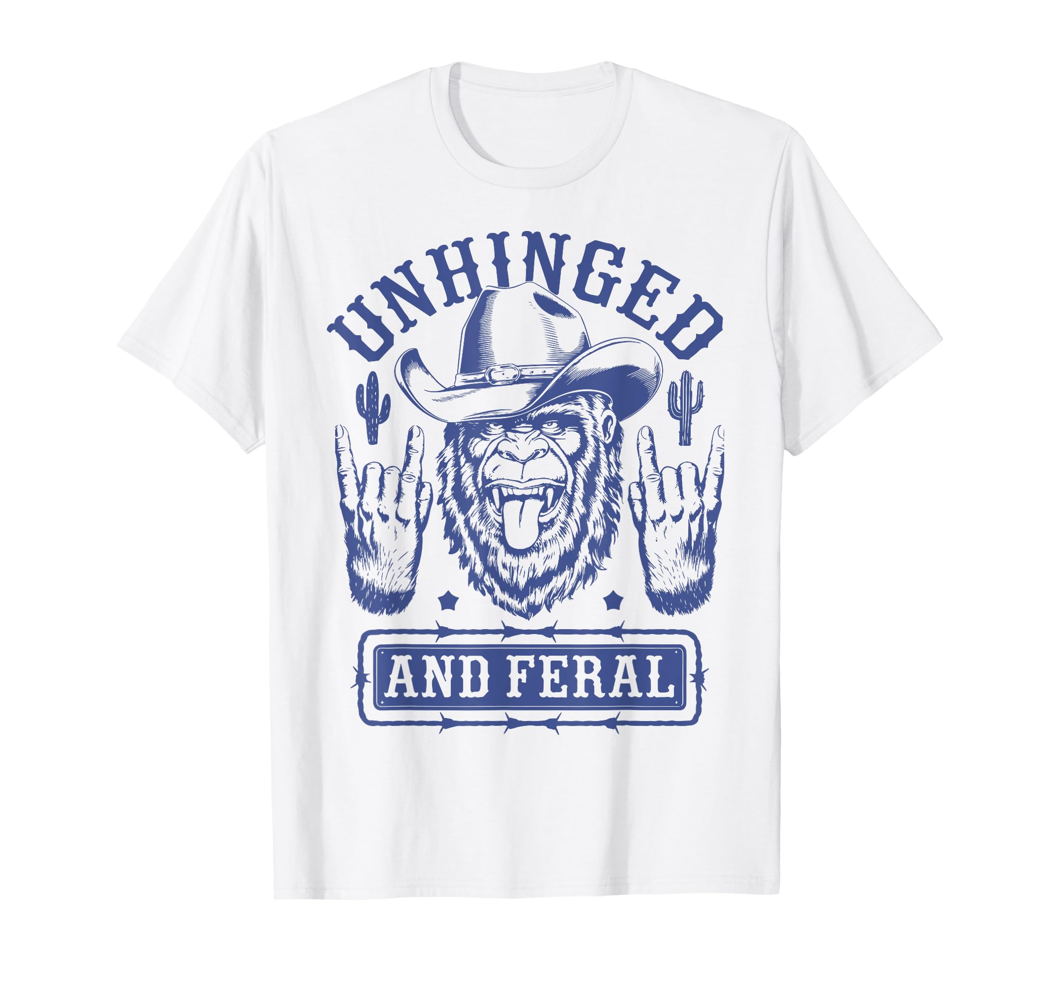 Unhinged And Feral Western Cowboy T-Shirt - Fun Novelty Design Men Women - T-Shirt, Sweatshirt, Hoodie