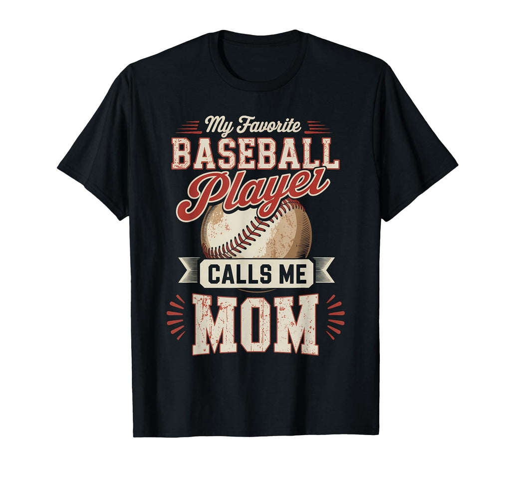 My Favorite Baseball Player Calls Me T-Shirt - Streetwear Style Men Women - T-Shirt, Sweatshirt, Hoodie