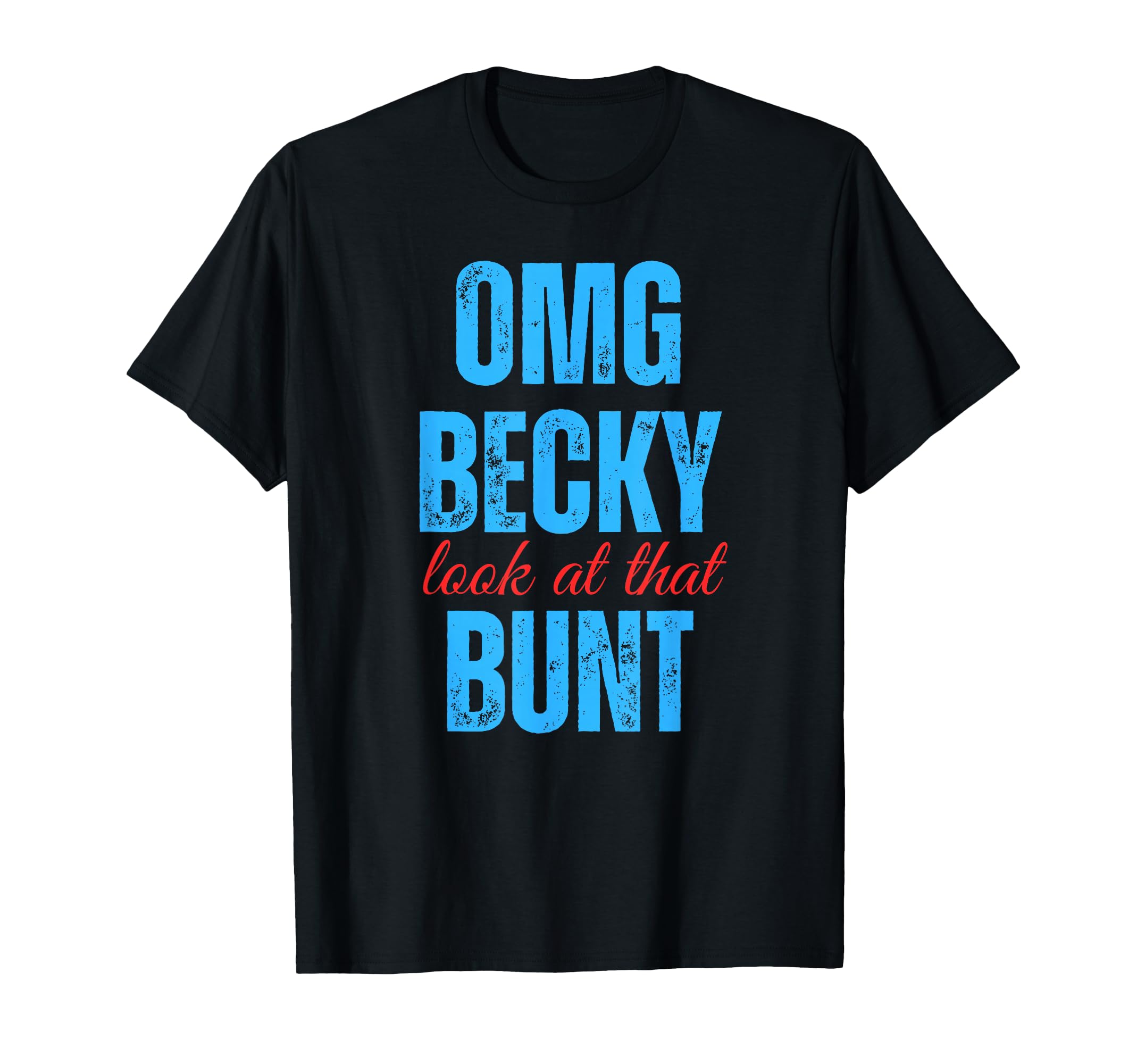Omg Becky That Bunt Funny Baseball T-Shirt - Minimalist Print Unisex - T-Shirt, Sweatshirt, Hoodie