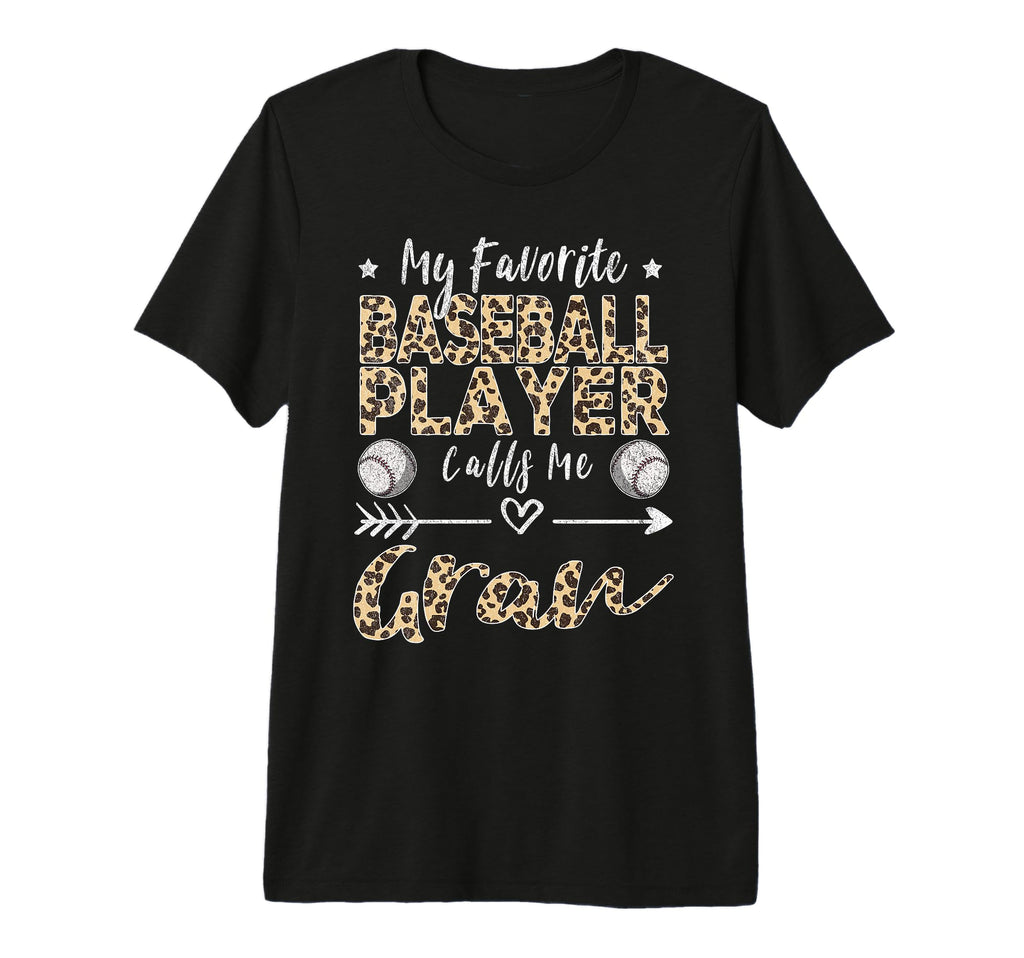 My Favorite Baseball Player Calls Me Gran T-Shirt - Graphic Print Unisex - T-Shirt, Sweatshirt, Hoodie