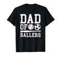 Dad Ballers Proud Soccer Baseball Dad T-Shirt - Aesthetic Graphic Unisex - T-Shirt, Sweatshirt, Hoodie