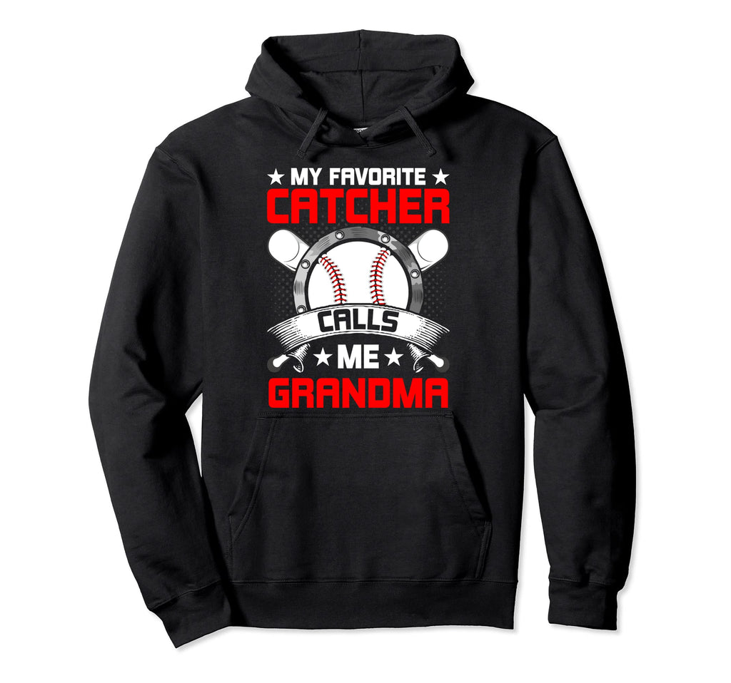 My Favorite Catcher Calls Me Grandma Hoodie - Streetwear Style for Adults - T-Shirt, Sweatshirt, Hoodie