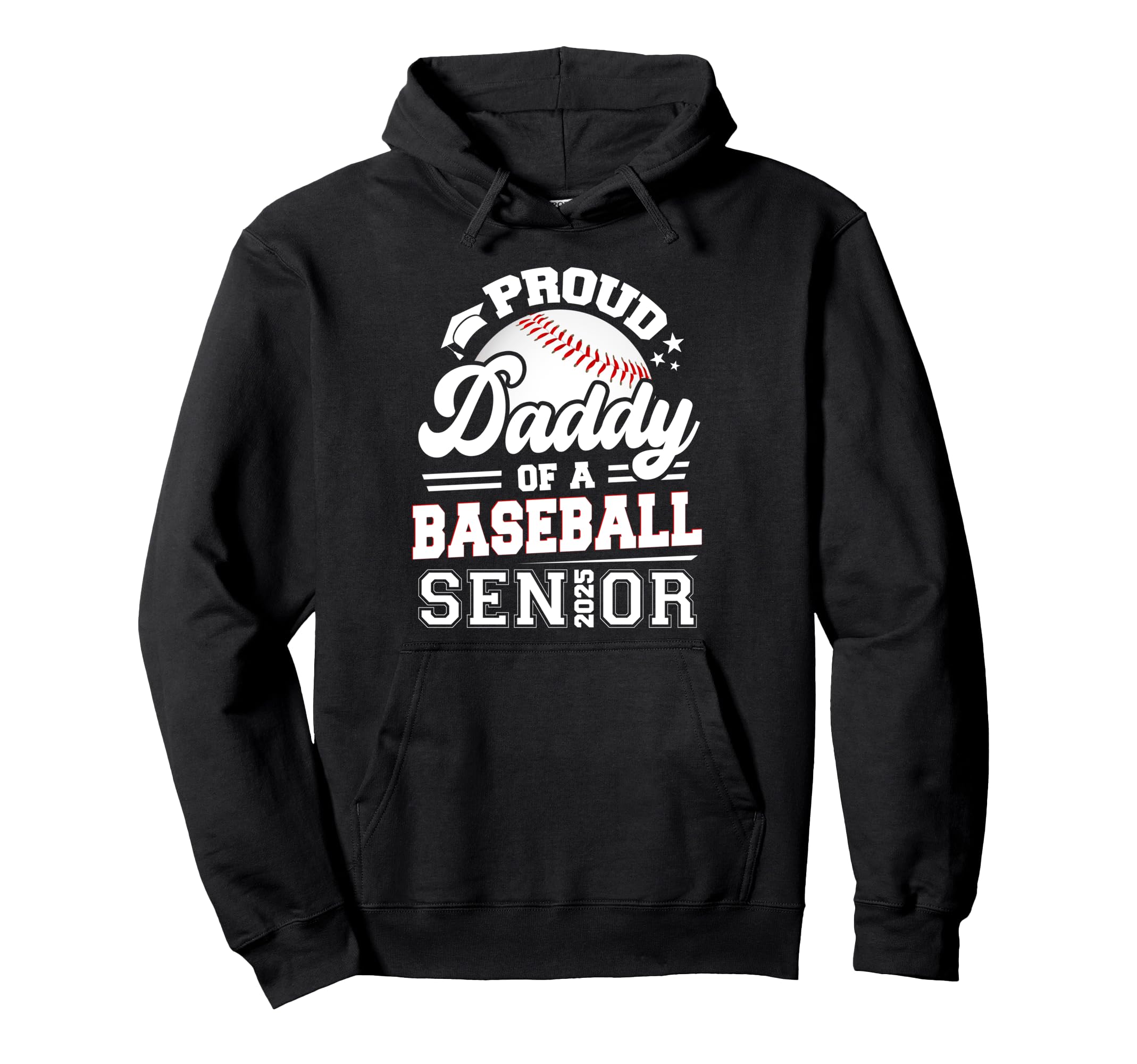 Proud Daddy Baseball Senior 2025 Hoodie - Casual Everyday Wear for Adults - T-Shirt, Sweatshirt, Hoodie