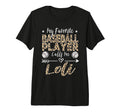 My Favorite Baseball Player Calls T-Shirt - Fun Novelty Design for Adults - T-Shirt, Sweatshirt, Hoodie