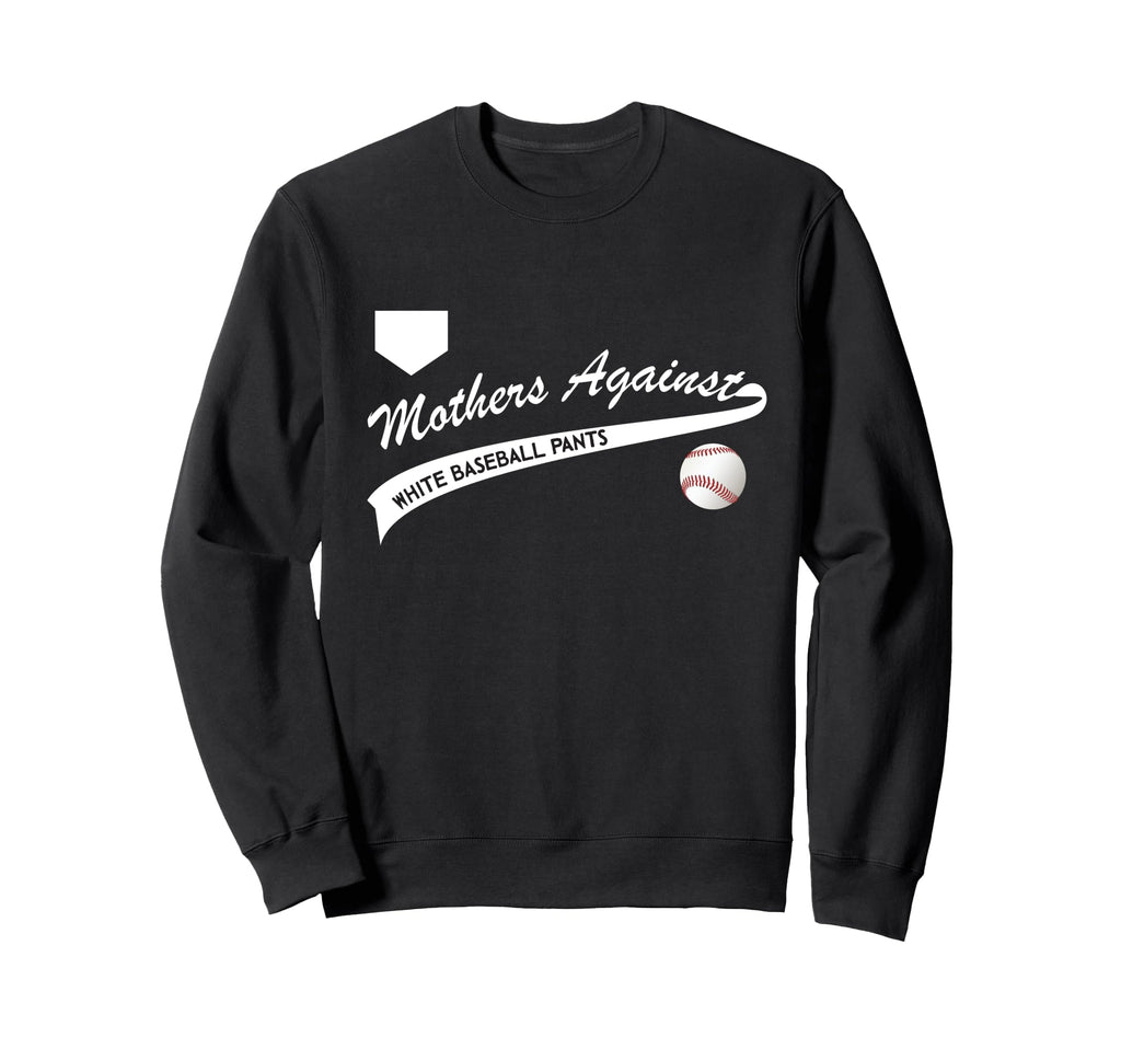 Mothers Against White Baseball Sweatshirt - Streetwear Style for Adults - T-Shirt, Sweatshirt, Hoodie