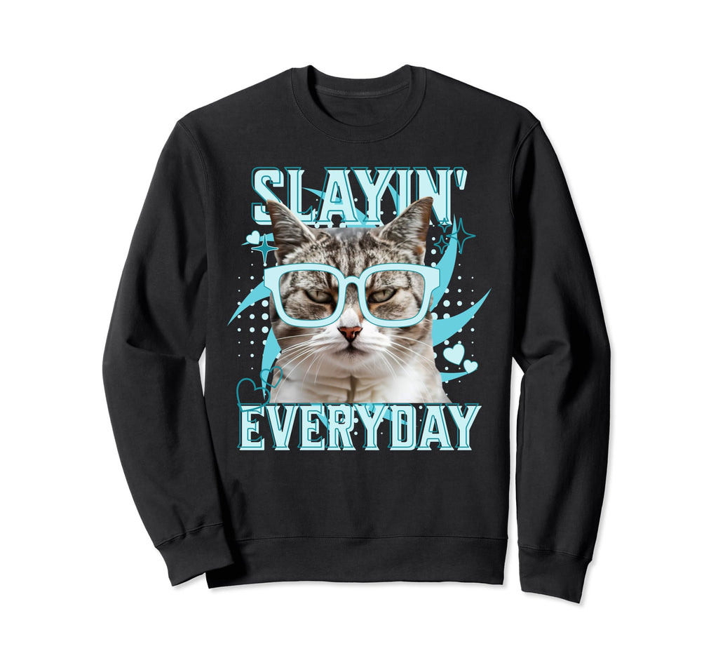 Slaying Everyday Funny Cat Aesthetic Sweatshirt - Custom Art Print Unisex - T-Shirt, Sweatshirt, Hoodie