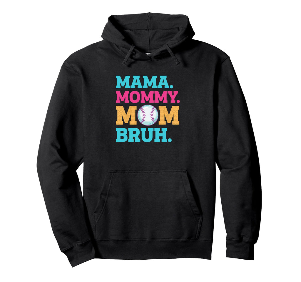 Baseball Mom Mama Mommy Mom Bruh Hoodie - Streetwear Style for Adults - T-Shirt, Sweatshirt, Hoodie