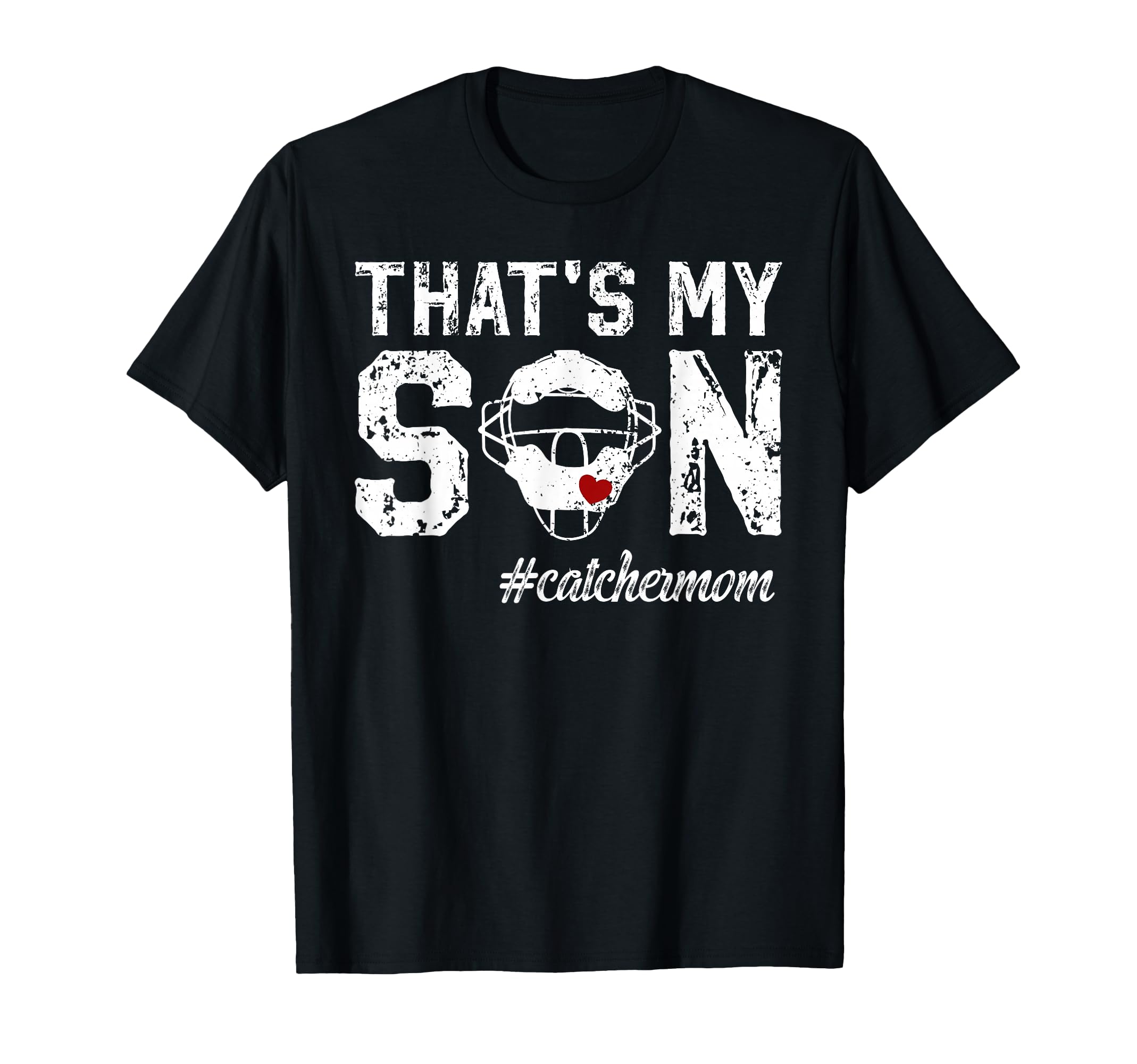 Thats My Son Baseball Catcher Mom T-Shirt - Novelty Apparel Men Women - T-Shirt, Sweatshirt, Hoodie