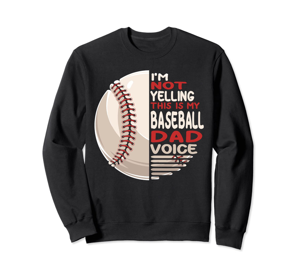 Im Not Yelling This Is My Baseball Sweatshirt - Minimalist Print Men Women - T-Shirt, Sweatshirt, Hoodie