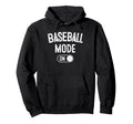 Baseball Mode Funny Slugger Gift Dad Hoodie - Unique Graphic for Adults - T-Shirt, Sweatshirt, Hoodie