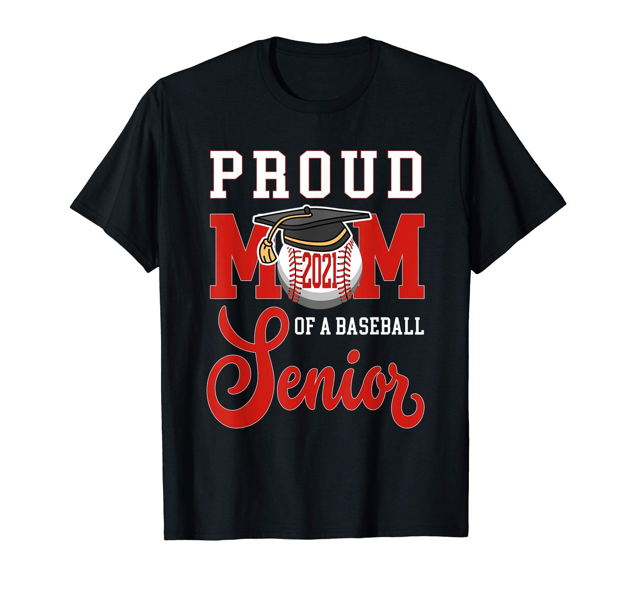 Baseball Senior Mom 2021 Mom Graduate T-Shirt - Streetwear Style for Adults - T-Shirt, Sweatshirt, Hoodie