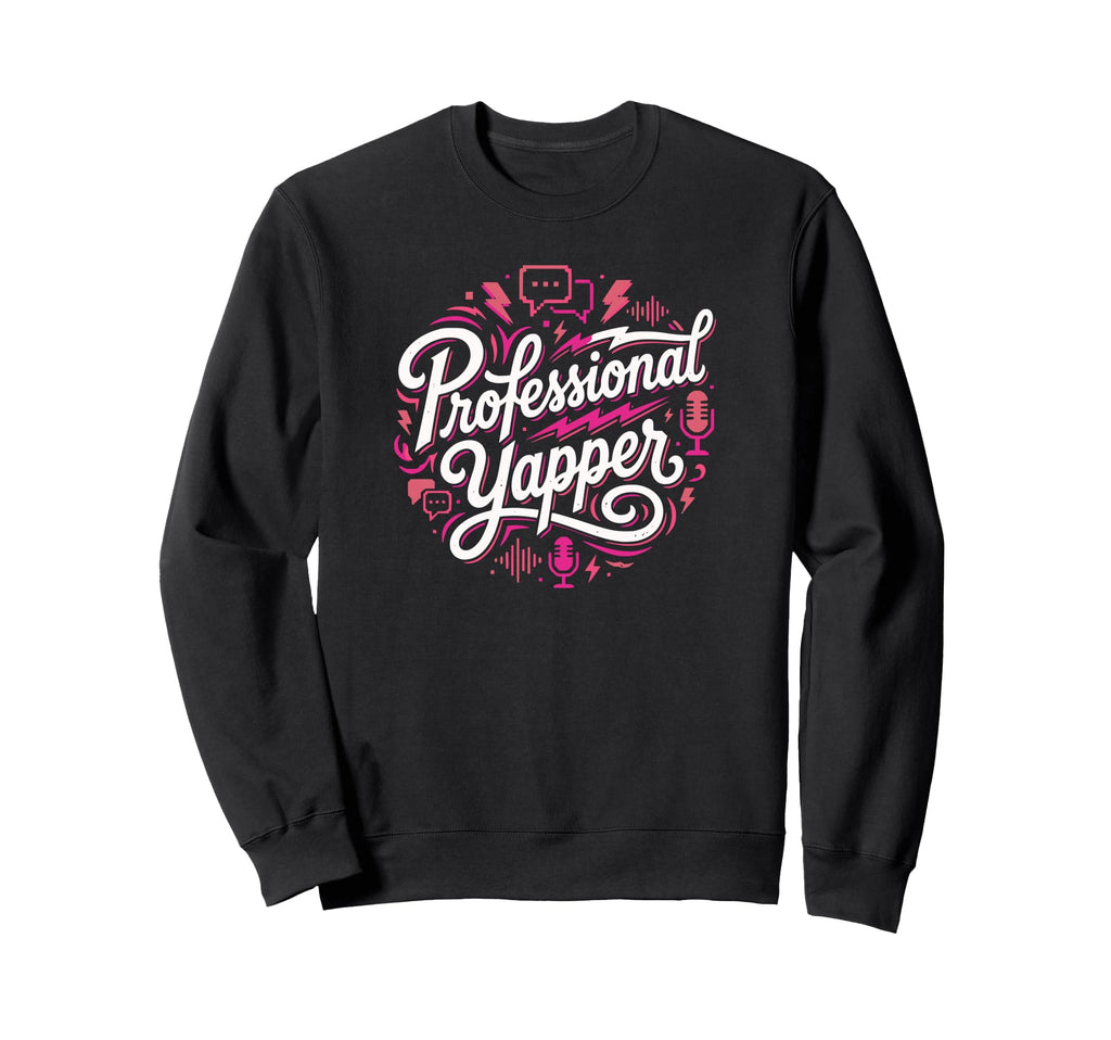Professional Yapper Funny Y2K Sweatshirt - Aesthetic Graphic Men Women - T-Shirt, Sweatshirt, Hoodie